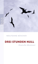 Drei Stunden Null - Wolfgang B&uuml;scher