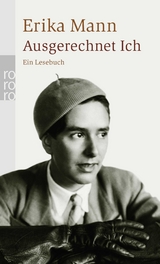 Ausgerechnet Ich - Erika Mann