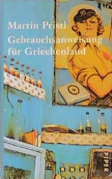 Gebrauchsanweisung f&uuml;r Griechenland - Martin Pristl