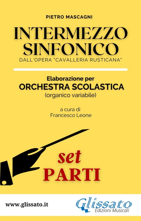 Intermezzo Sinfonico - Spartiti per Orchestra Scolastica (set parti) - Pietro Mascagni, a cura di Francesco Leone