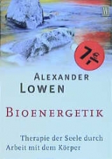 Bioenergetik - Alexander Lowen