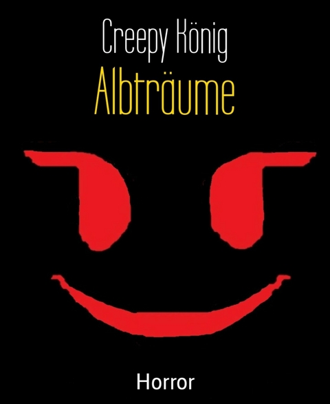 Albtr&auml;ume - Creepy K&ouml;nig