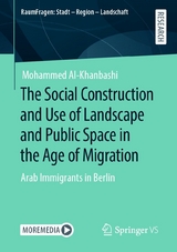 The Social Construction and Use of Landscape and Public Space in the Age of Migration - Mohammed Al-Khanbashi