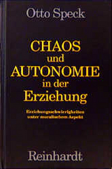 Chaos und Autonomie in der Erziehung - Otto Speck