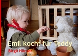 Emil kocht f&uuml;r Teddy - Birgit H&ouml;rner
