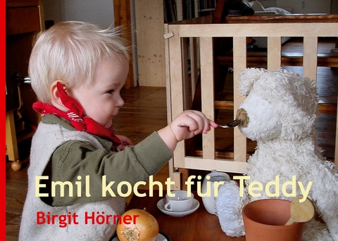 Emil kocht f&uuml;r Teddy - Birgit H&ouml;rner