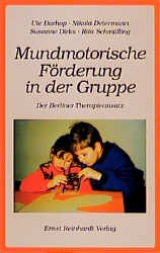 Mundmotorische F&ouml;rderung in der Gruppe - Ute Burhop, Nikola Determann, Susanne Dirks, Rita Schm&uuml;lling