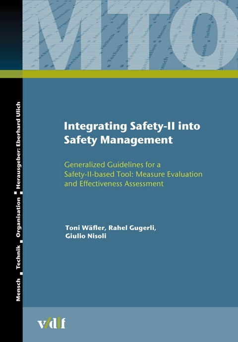 Integrating Safety-II into Safety Management -  Toni W&auml;fler,  Rahel Gugerli,  Giulio Nisoli