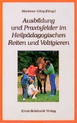 Ausbildung und Praxisfelder im Heilp&auml;dagogischen Reiten und Voltigieren - 