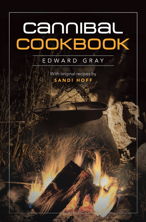 Cannibal Cookbook - Edward Gray
