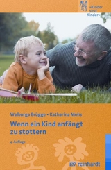 Wenn ein Kind anfängt zu stottern - Brügge, Walburga; Mohs, Katharina