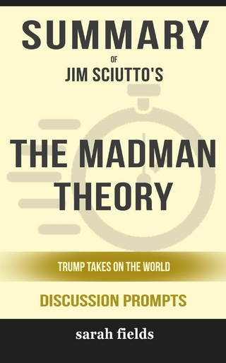“The Madman Theory: Trump Takes On the World” Jim Sciutto