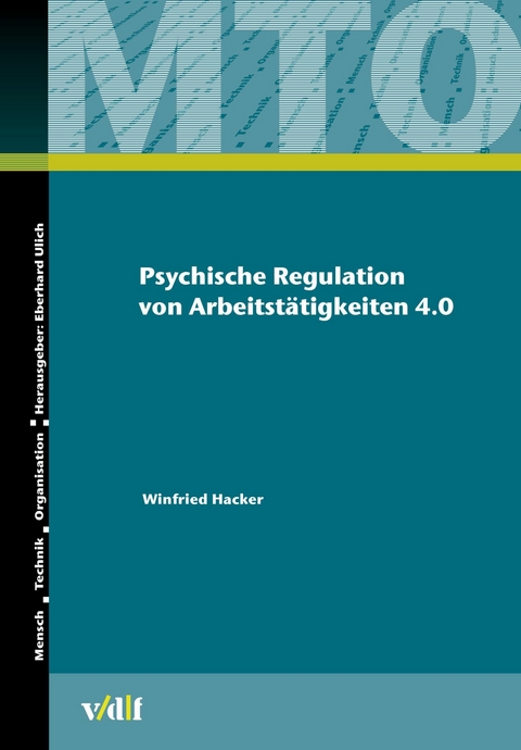 Psychische Regulation von Arbeitst&auml;tigkeiten 4.0 -  Winfried Hacker