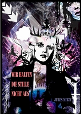 Wir halten die Stille nicht aus - Jules Mitzy