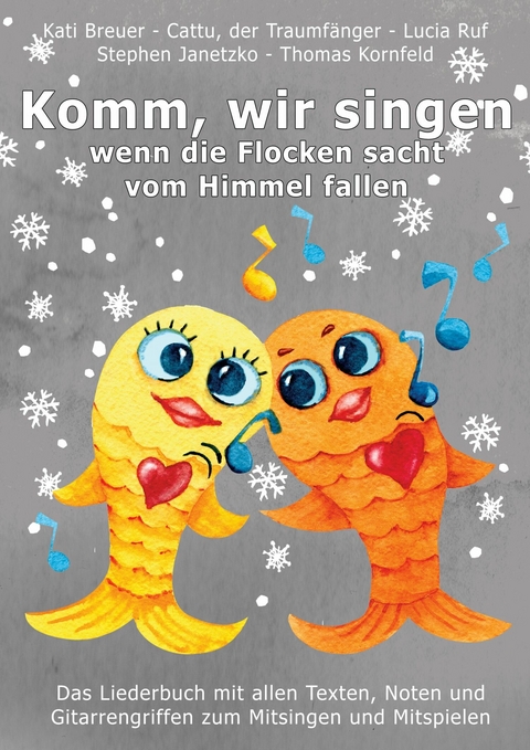 Komm, wir singen, wenn die Flocken sacht vom Himmel fallen - Stephen Janetzko, Thomas Kornfeld, Kati Breuer, Cattu der Traumf&auml;nger, Lucia Ruf