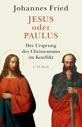 Jesus oder Paulus -  Johannes Fried