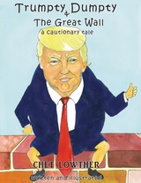 Trumpty Dumpty and The Great Wall - Chet Lowther