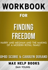 Workbook for Finding Freedom: Harry, Meghan, and The Making of a Modern Royal Family by Omid Scobie and Carolyn Durand - Maxhelp Workbooks