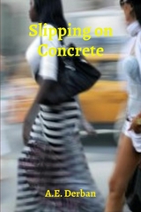 Slipping on Concrete - A.E. Derban