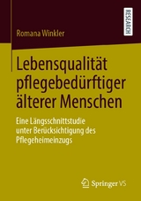 Lebensqualit&auml;t pflegebed&uuml;rftiger &auml;lterer Menschen - Romana Winkler