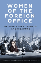 Women of the Foreign Office - ELizabeth Warburton, Richard Warburton