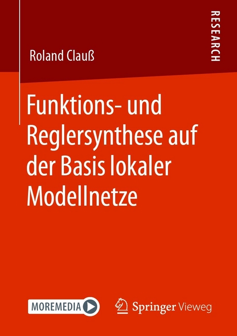 Funktions- und Reglersynthese auf der Basis lokaler Modellnetze - Roland Clau&szlig;