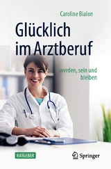 Gl&uuml;cklich im Arztberuf - Caroline Bialon