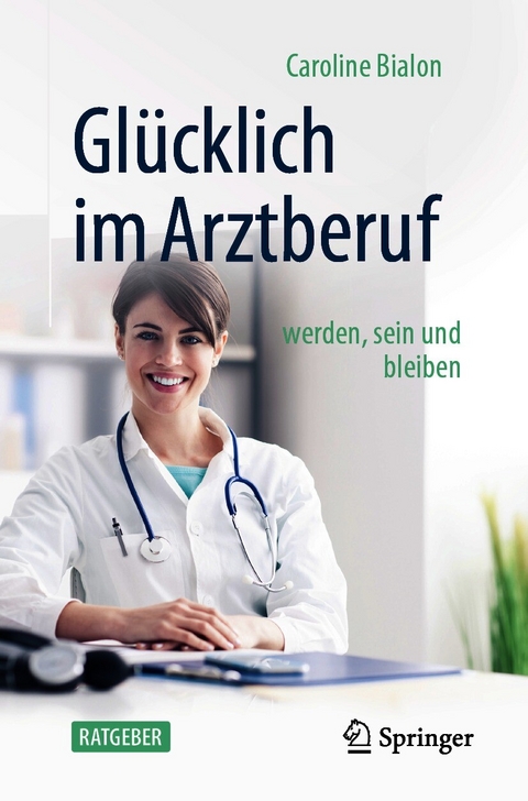 Gl&uuml;cklich im Arztberuf - Caroline Bialon