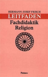 Leitfaden Fachdidaktik Religion - Hermann J Frisch