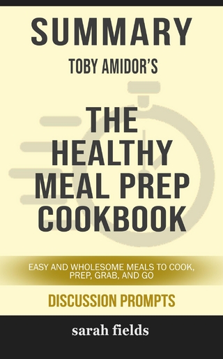 “The Healthy Meal Prep Cookbook Easy and Wholesome Meals to Cook, Prep, Grab and Go” by Toby Amidor
