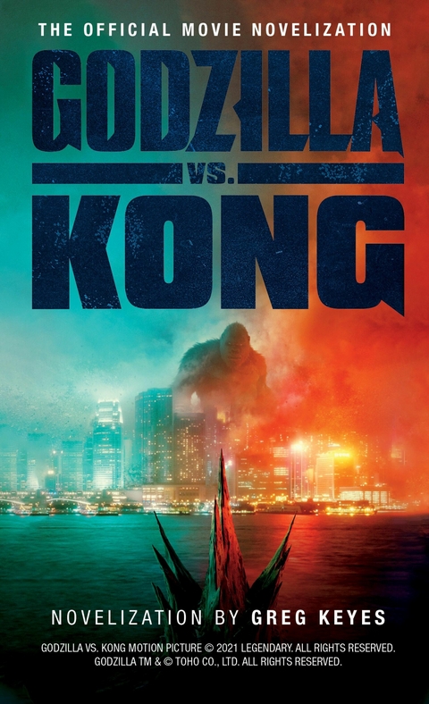 Godzilla vs. Kong: The Official Movie Novelization -  Greg Keyes