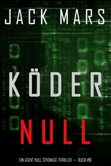 K&ouml;der Null (Ein Agent Null Spionage-Thriller － Buch #8) - Jack Mars
