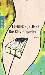 Die Klavierspielerin - Elfriede Jelinek