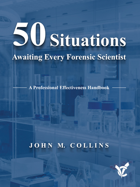 50 Situations Awaiting Every Forensic Scientist -  John Collins