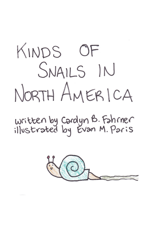 Kinds of Snails in North America -  Carolyn Fahrner