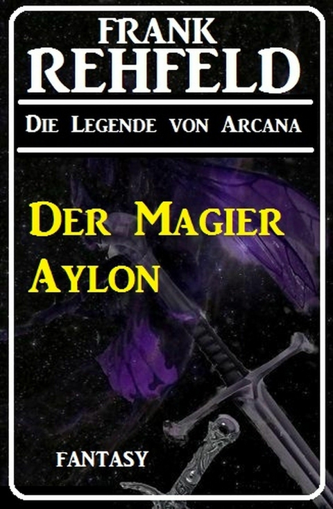 Der Magier Aylon: Fantasy - Frank Rehfeld