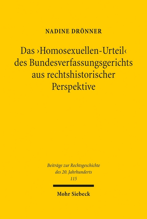 Das 'Homosexuellen-Urteil' des Bundesverfassungsgerichts aus rechtshistorischer Perspektive -  Nadine Dr&ouml;nner