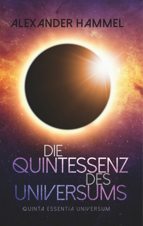 Die Quintessenz des Universums -  Alexander Hammel