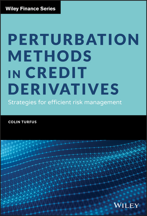 Perturbation Methods in Credit Derivatives - Colin Turfus