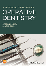 Practical Approach to Operative Dentistry -  Alaa H. Daud,  Gordon B. Gray