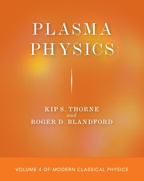 Plasma Physics - Kip S. Thorne, Roger D. Blandford