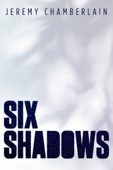 Six Shadows - Jeremy Chamberlain