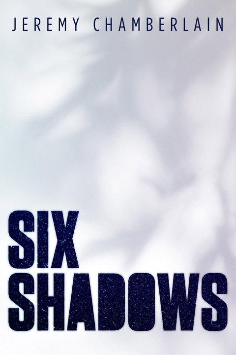 Six Shadows - Jeremy Chamberlain