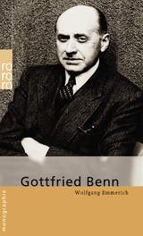 Gottfried Benn - Wolfgang Emmerich