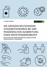 Die Grenzen bestehender Hygienestandards bei der pandemischen Ausbreitung einer Infektionskrankheit - Susann Gr&auml;mer
