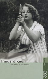 Irmgard Keun - Hiltrud Häntzschel