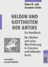 Helden und Gottheiten der Antike - Hans-K L&uuml;cke, Susanne L&uuml;cke