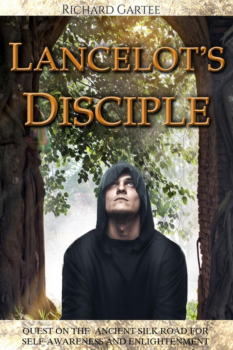 Lancelot's Disciple - Richard Gartee