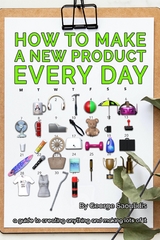 How to Make a New Product Every Day - George Saoulidis
