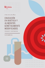Educaci&oacute;n en bio&eacute;tica y alimentos gen&eacute;ticamente modificados -  Felipe Ramirez Gil